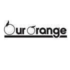 OUR ORANGE