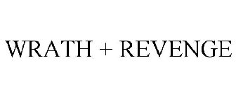 WRATH + REVENGE