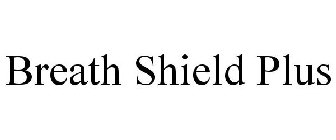 BREATH SHIELD PLUS