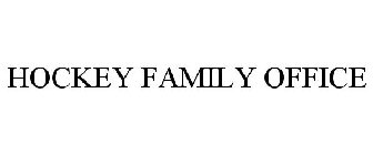 HOCKEY FAMILY OFFICE
