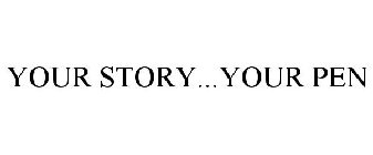 YOUR STORY...YOUR PEN