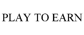 PLAY TO EARN
