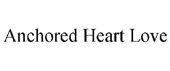 ANCHORED HEART LOVE