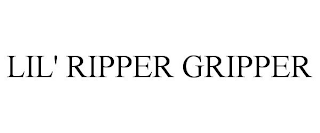 LIL' RIPPER GRIPPER