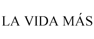 LA VIDA MÁS