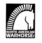 NORTH AMERICAN WARHORSE INC