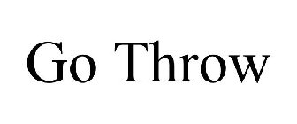 GO THROW