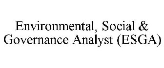 ENVIRONMENTAL, SOCIAL & GOVERNANCE ANALYST (ESGA)