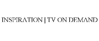 INSPIRATION | TV ON DEMAND