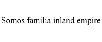 SOMOS FAMILIA INLAND EMPIRE