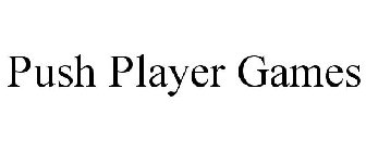 PUSH PLAYER GAMES