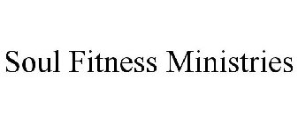 SOUL FITNESS MINISTRIES