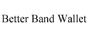 BETTER BAND WALLET