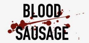 BLOOD SAUSAGE
