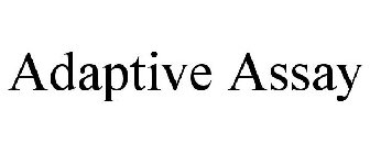 ADAPTIVE ASSAY