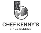 COOK LIKE THE BIG DOGS, CHEF KENNY'S SPICE BLENDS