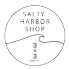 SALTY HARBOR SHOP 3 N 3 APPAREL