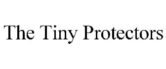 THE TINY PROTECTORS
