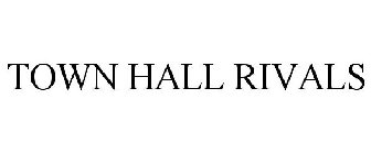 TOWN HALL RIVALS