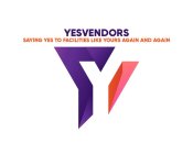 Y YESVENDORS SAYING YES TO FACILITIES LIKE YOURS AGAIN AND AGAIN