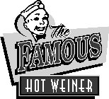 THE FAMOUS HOT WEINER