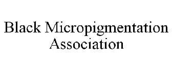 BLACK MICROPIGMENTATION ASSOCIATION