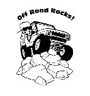 OFF ROAD ROCKS!