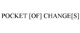 POCKET [OF] CHANGE[S]