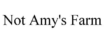NOT AMY'S FARM