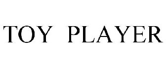 TOY PLAYER