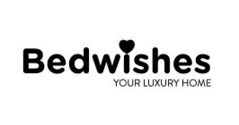 BEDWISHES YOUR LUXURY HOME