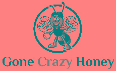 GONE CRAZY HONEY