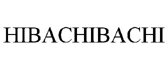 HIBACHIBACHI