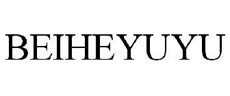 BEIHEYUYU