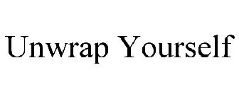 UNWRAP YOURSELF