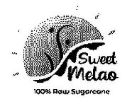 SWEET MELAO 100% RAW SUGARCANE