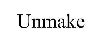 UNMAKE