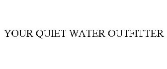 YOUR QUIET WATER OUTFITTER