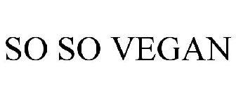 SO SO VEGAN