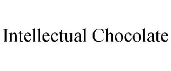 INTELLECTUAL CHOCOLATE