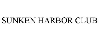 SUNKEN HARBOR CLUB