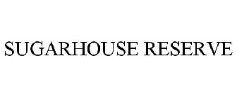 SUGARHOUSE RESERVE