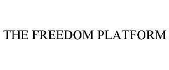 THE FREEDOM PLATFORM