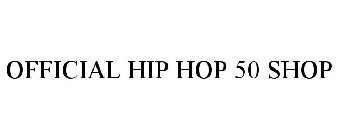 OFFICIAL HIP HOP 50 SHOP