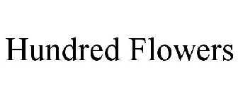 HUNDRED FLOWERS