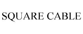 SQUARE CABLE