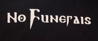 NO FUNERALS
