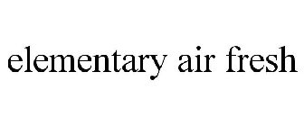 ELEMENTARY AIR FRESH