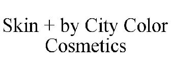 SKIN +BY CITY COLOR COSMETICS