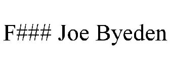 F### JOE BYEDEN